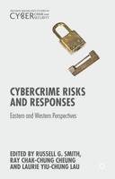 Russell G. Smith (Ed.) - Cybercrime Risks and Responses: Eastern and Western Perspectives - 9781137474155 - V9781137474155