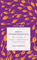 L. Elleström - Media Transformation: The Transfer of Media Characteristics among Media - 9781137474247 - V9781137474247