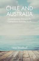 Irene Strodthoff - Chile and Australia: Contemporary Transpacific Connections from the South - 9781137479648 - V9781137479648