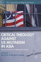 Nami Kim (Ed.) - Critical Theology against US Militarism in Asia: Decolonization and Deimperialization - 9781137480125 - V9781137480125