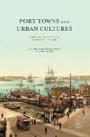 Brad Beaven (Ed.) - Port Towns and Urban Cultures: International Histories of the Waterfront, c.1700-2000 - 9781137483157 - V9781137483157