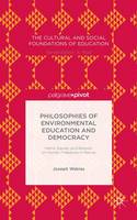 Joseph Watras - Philosophies of Environmental Education and Democracy: Harris, Dewey, and Bateson on Human Freedoms in Nature - 9781137484208 - V9781137484208