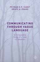 Peyman G. P. Sabet - Communicating through Vague Language: A Comparative Study of L1 and L2 Speakers - 9781137486370 - V9781137486370