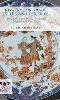 Chris Nierstrasz - Rivalry for Trade in Tea and Textiles: The English and Dutch East India companies (1700-1800) - 9781137486523 - V9781137486523