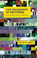 D. Berry - The Philosophy of Software: Code and Mediation in the Digital Age - 9781137490278 - V9781137490278