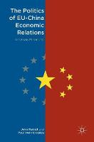 John Farnell - The Politics of EU-China Economic Relations: An Uneasy Partnership - 9781137491176 - V9781137491176