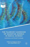 Emmanuel Haven (Ed.) - The Palgrave Handbook of Quantum Models in Social Science: Applications and Grand Challenges - 9781137492753 - V9781137492753