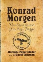 H. Pauer-Studer - Konrad Morgen: The Conscience of a Nazi Judge - 9781137496942 - V9781137496942