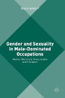 Tessa Wright - Gender and Sexuality in Male-Dominated Occupations: Women Working in Construction and Transport - 9781137501349 - V9781137501349