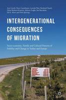 Lucinda Platt - Intergenerational consequences of migration: Socio-economic, Family and Cultural Patterns of Stability and Change in Turkey and Europe - 9781137501417 - V9781137501417
