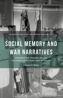 C. Weber - Social Memory and War Narratives: Transmitted Trauma among Children of Vietnam War Veterans - 9781137501516 - V9781137501516