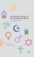 Alan . Ed(S): Carling - The Social Equality of Religion or Belief. A New View of Religion's Place in Society.  - 9781137501943 - V9781137501943
