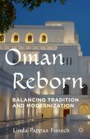 Linda Pappas Funsch - Oman Reborn: Balancing Tradition and Modernization - 9781137502001 - V9781137502001