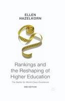 Ellen Hazelkorn - Rankings and the Reshaping of Higher Education: The Battle for World-Class Excellence - 9781137503008 - V9781137503008