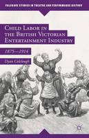 Dyan Colclough - Child Labor in the British Victorian Entertainment Industry: 1875-1914 - 9781137503176 - V9781137503176