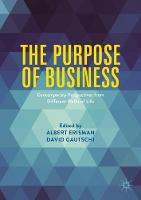 Albert Erisman (Ed.) - The Purpose of Business: Contemporary Perspectives from Different Walks of Life - 9781137503220 - V9781137503220