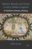 Edith Snook - Women, Beauty and Power in Early Modern England: A Feminist Literary History - 9781137503688 - V9781137503688