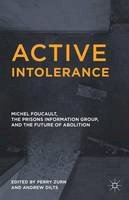 Perry Zurn (Ed.) - Active Intolerance: Michel Foucault, the Prisons Information Group, and the Future of Abolition - 9781137510662 - V9781137510662