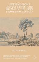 Amy Prendergast - Literary Salons Across Britain and Ireland in the Long Eighteenth Century - 9781137512703 - V9781137512703