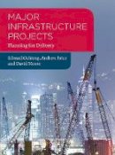 Ochieng, Edward, Price, Andrew, Moore, David - Major Infrastructure Projects: Planning for Delivery - 9781137515858 - V9781137515858