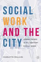 Charlotte Williams (Ed.) - Social Work and the City: Urban Themes in 21st-Century Social Work - 9781137516220 - V9781137516220