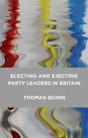 Thomas Quinn - Electing and Ejecting Party Leaders in Britain - 9781137516718 - V9781137516718