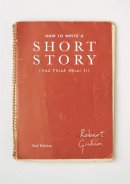 Robert Graham - How to Write a Short Story (and Think About it) - 9781137517050 - V9781137517050