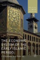 Seyed Kazem Sadr - The Economic System of the Early Islamic Period: Institutions and Policies - 9781137517494 - V9781137517494