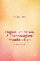 Ingrid M. Hoofd - Higher Education and Technological Acceleration: The Disintegration of University Teaching and Research - 9781137517517 - V9781137517517
