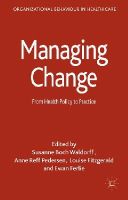 Ewan Ferlie (Ed.) - Managing Change: From Health Policy to Practice - 9781137518156 - V9781137518156