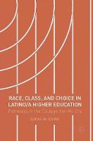 Sarah Ovink - Race, Class, and Choice in Latino/a Higher Education: Pathways in the College-for-All Era - 9781137518859 - V9781137518859