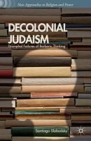 S. Slabodsky - Decolonial Judaism: Triumphal Failures of Barbaric Thinking - 9781137520289 - V9781137520289