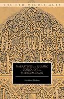 Geraldine Hazbun - Narratives of the Islamic Conquest from Medieval Spain - 9781137520517 - V9781137520517