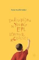 Foteini-Vassiliki Kuloheri - Indiscipline in Young EFL Learner Classes - 9781137521927 - V9781137521927