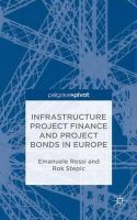 Rossi, Emanuele Filiberto, Stepic, Rok - Infrastructure Project Finance and Project Bonds in Europe - 9781137524034 - V9781137524034