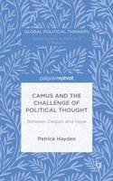 Professor Patrick Hayden - Camus and the Challenge of Political Thought: Between Despair and Hope - 9781137525826 - V9781137525826