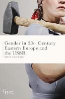 Catherine Baker - Gender in Twentieth-Century Eastern Europe and the USSR - 9781137528025 - V9781137528025