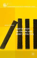 Michele Chiaruzzi - Martin Wight on Fortune and Irony in Politics - 9781137528728 - V9781137528728