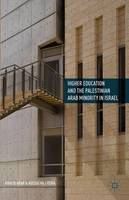 Khalid Arar - Higher Education and the Palestinian Arab Minority in Israel - 9781137533418 - V9781137533418
