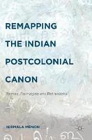 Nirmala Menon - Remapping the Indian Postcolonial Canon: Remap, Reimagine and Retranslate - 9781137537973 - V9781137537973