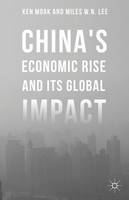 Ken Moak - China´s Economic Rise and Its Global Impact - 9781137540379 - V9781137540379