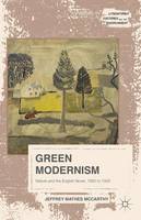 Jeffrey Mathes Mccarthy - Green Modernism: Nature and the English Novel, 1900 to 1930 - 9781137549358 - V9781137549358