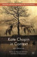 Kate O’Donoghue (Ed.) - Kate Chopin in Context: New Approaches - 9781137551795 - V9781137551795