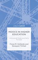 Fiona M. Hollands - MOOCs in Higher Education: Institutional Goals and Paths Forward - 9781137553027 - V9781137553027