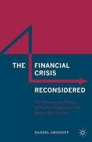 Daniel Aronoff - The Financial Crisis Reconsidered: The Mercantilist Origin of Secular Stagnation and Boom-Bust Cycles - 9781137553683 - V9781137553683