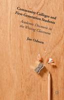 Jane Osborn - Community Colleges and First-Generation Students: Academic Discourse in the Writing Classroom - 9781137555670 - V9781137555670