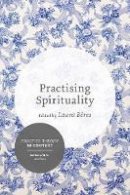 Laura Béres - Practising Spirituality: Reflections on meaning-making in personal and professional contexts - 9781137556844 - V9781137556844