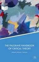 Thompson - The Palgrave Handbook of Critical Theory - 9781137558008 - V9781137558008