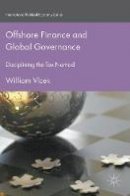 William Vlcek - Offshore Finance and Global Governance: Disciplining the Tax Nomad - 9781137561800 - V9781137561800