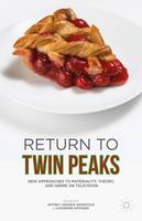 Catherine Spooner - Return to Twin Peaks: New Approaches to Materiality, Theory, and Genre on Television - 9781137563842 - V9781137563842